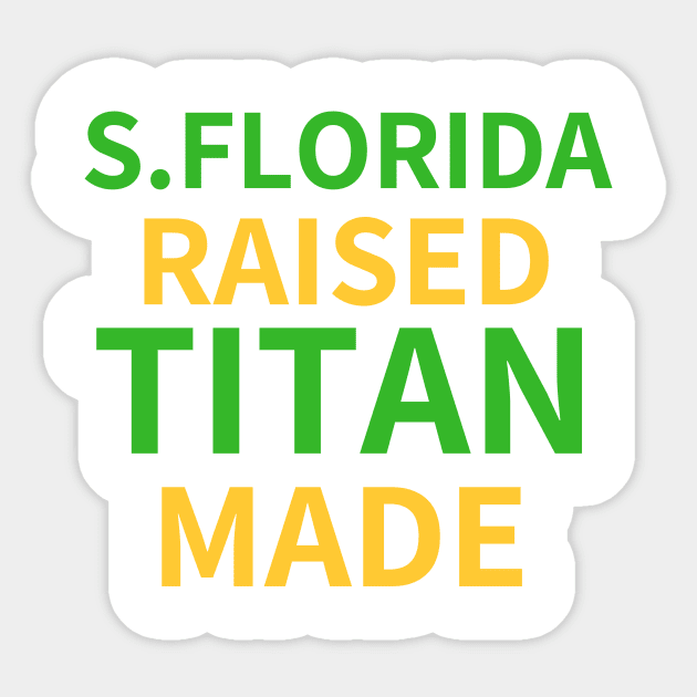 South Florida Raised Titan Made Sticker by BlackMenStuff